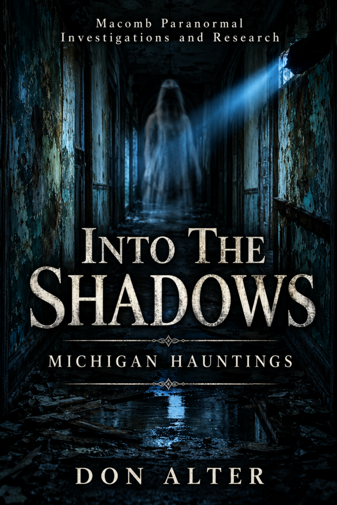 Into The Shadows: Michigan Hauntings by Don Alter